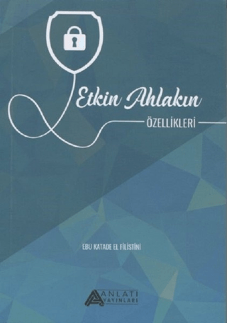 Etkin Ahlakın Özellikleri Ebu Katade el-Filistini