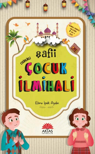 Etkinlikli Şafii Çocuk İlmihali Ebru İpek Aydın