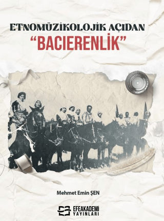 Etnomüzikolojik Açıdan “Bacıerenlik” Mehmet Emin Şen