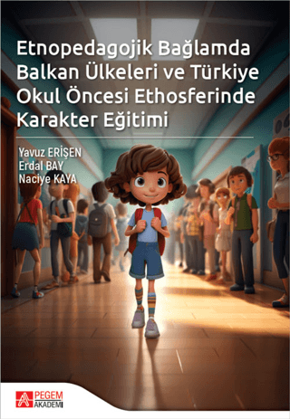 Etnopedagojik Bağlamda Balkan Ülkeleri ve Türkiye Okul öncesi Ethosfer