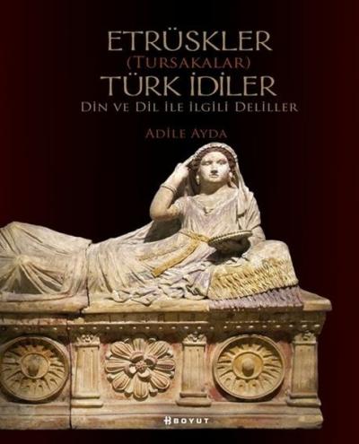 Etrüskler (Tursakalar) Türk İdiler Din ve Dil ile İlgili Deliller Adil