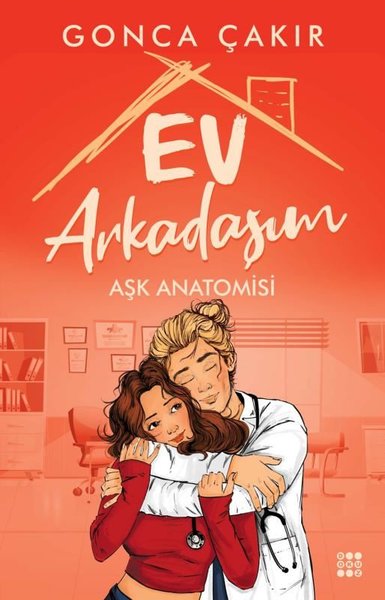 Ev Arkadaşım - Aşk Anatomisi Gonca Çakır