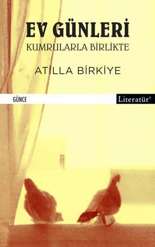 Ev Günleri - Kumrularla Birlikte Atilla Birkiye