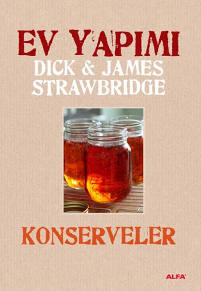 Ev Yapımı Konservelere (Ciltli) %30 indirimli Dick & James Strawbridge