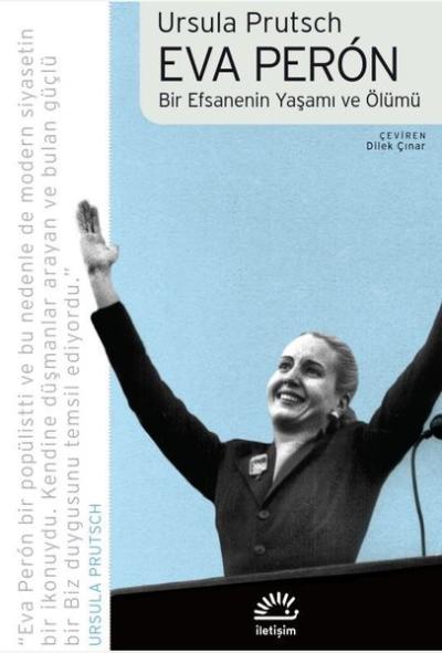 Eva Peron - Bir Efsanenin Yaşamı ve Ölümü Ursula Prutsch