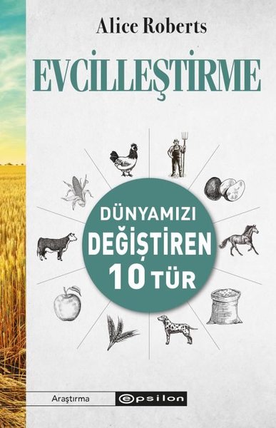 Evcilleştirme - Dünyamızı Değiştiren 10 Tür Alice Roberts