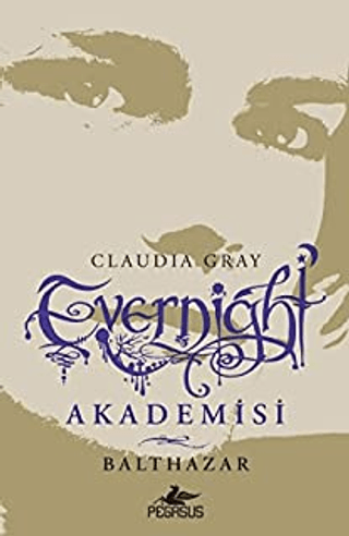 Evernight Akademisi - 5: Balthazar Claudia Gray