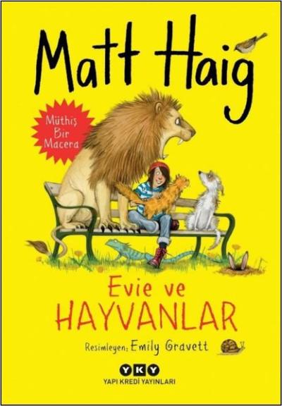 Evie ve Hayvanlar - Müthiş Bir Macera Matt Haig