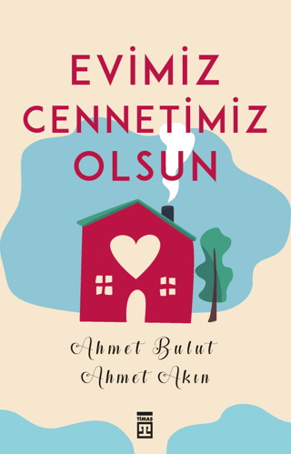 Evimiz Cennetimiz Olsun Ahmet Akın