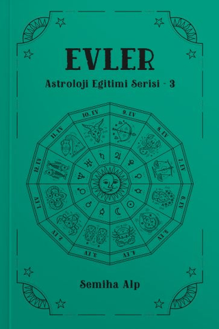 Evler - Astroloji Eğitimi Serisi 3 Semiha Alp