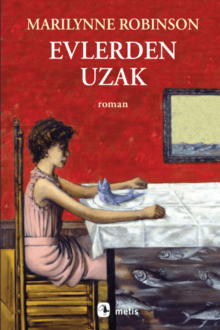 Evlerden Uzak Marilynne Robinson