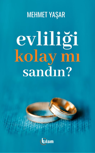 Evliliği Kolay Mı Sandın? Mehmet Yaşar