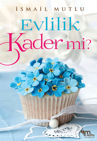 Evlilik Kader Mi? İsmail Mutlu