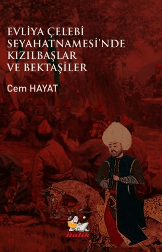 Evliya Çelebi Seyahatnamesi'nde Kızılbaşlar ve Bektaşiler Cem Hayat