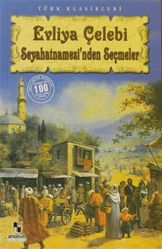 Evliya Çelebi Seyahatnamesi\'nden Seçmeler Evliya Çelebi