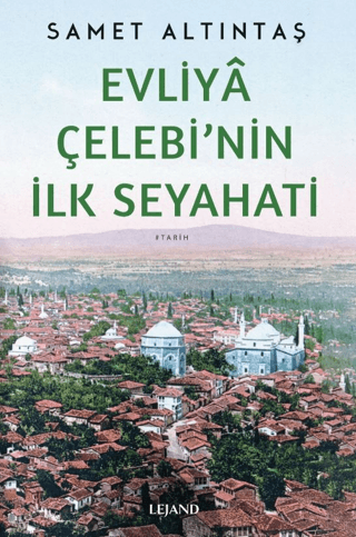 Evliya Çelebi'nin İlk Seyahati Samet Altıntaş