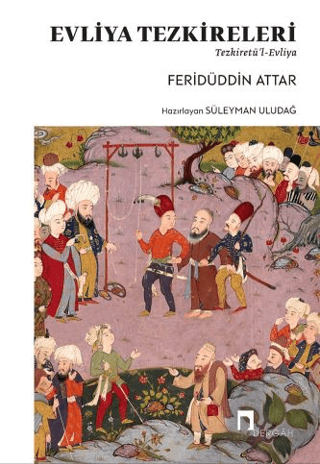 Evliya Tezkireleri - Tezkiretü'l-Evliya Feridüddin Attar