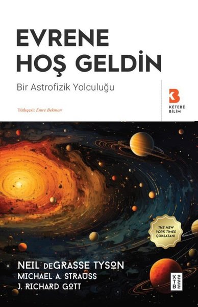 Evrene Hoş Geldin - Bir Astrofizik Yolculuğu J. Richard Gott