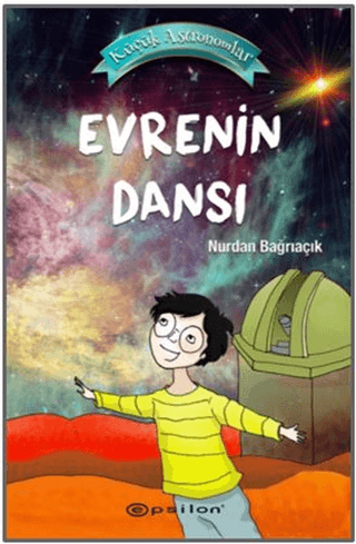 Evrenin Dansı - Küçük Astronomlar 4 (Ciltli) Nurdan Bağrıaçık