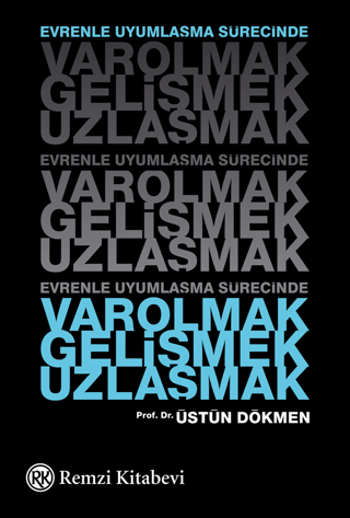 Varolmak,Gelişmek,Uzlaşmak Üstün Dökmen