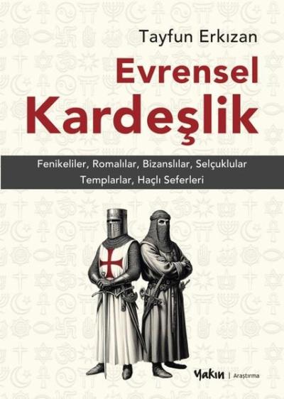 Evrensel Kardeşlik: Fenikeliler Romalılar Bizanslılar Selçuklular Temp