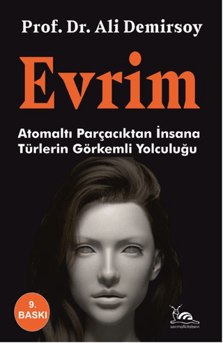 Evrim-Atomaltı Parçacıktan İnsana Türlerin Görkemli Yolculuğu Ali Demi