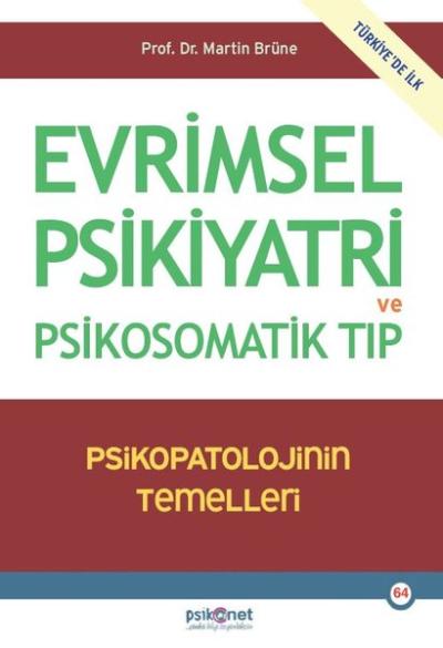 Evrimsel Psikiyatri ve Psikosomatik Tıp - Psikopatolojinin Temelleri M