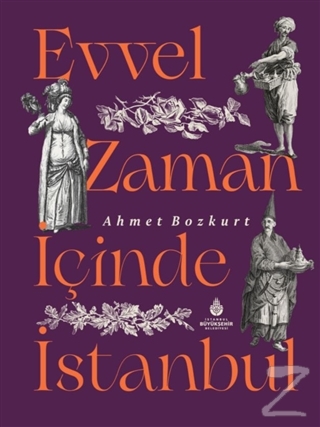 Evvel Zaman İçinde İstanbul (Ciltli) Ahmet Bozkurt