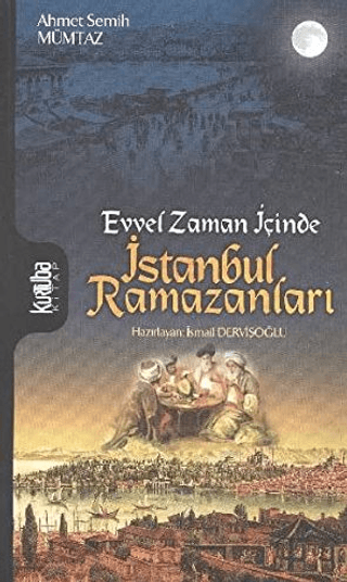 Evvel Zaman İçinde - İstanbul Ramazanları Ahmet Semih Mümtaz