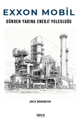 Exxon Mobil - Dünden Yarına Enerji Yolculuğu Jack Brandon