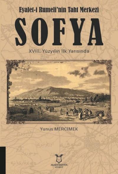 Eyalet-i Rumeli'nin Taht Merkezi Sofya 18. Yüzyılın İlk Yarısında Yunu