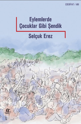 Eylemlerde Çocuklar Gibi Şendik Selçuk Erez