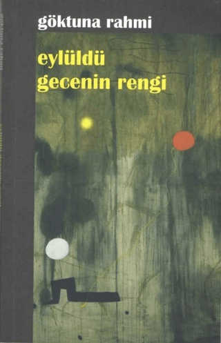 Eylüldü Gecenin Rengi Göktuna Rahmi