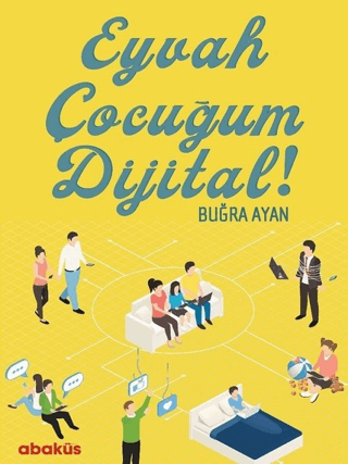 Eyvah Çocuğum Dijital! Buğra Ayan