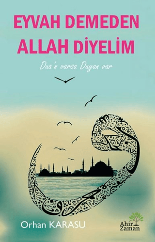 Eyvah Demeden Allah Diyelim Orhan Karasu