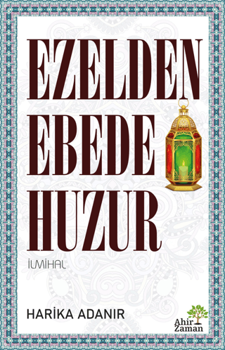 Ezelden Ebede Huzur Harika Adanır