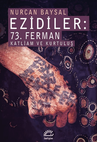 Ezidiler: 73. Ferman Katliam ve Kurtuluş %38 indirimli Nurcan Baysal