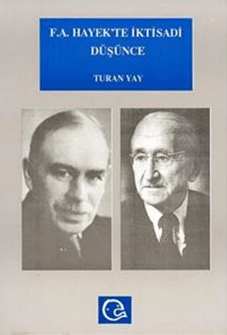 F. A. Hayek’te İktisadi Düşünce Hayek ve Keynes / Keynesciler Tartışma