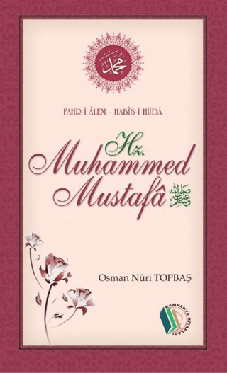 Fahr-i Alem Habib-i Hüda Hz. Muhammed Mustafa Osman Nuri Topbaş