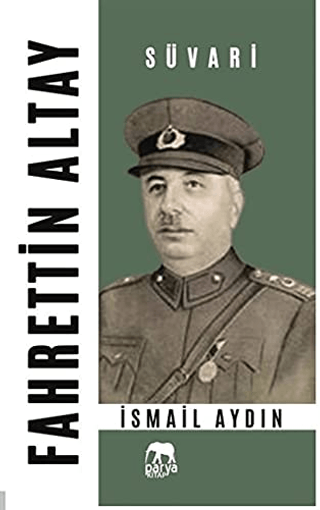 Fahrettin Altay - Süvari İsmail Aydın