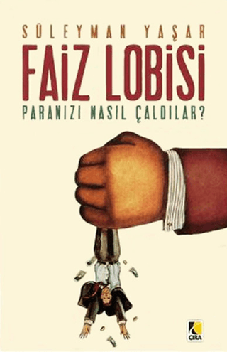 Faiz Lobisi - Paranızı Nasıl Çaldılar? Süleyman Yaşar