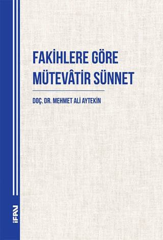 Fakihlere Göre Mütevatir Sünnet Mehmet Ali Aytekin