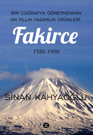 Fakirce - Bir Coğrafya Öğretmeninin On Yıllık Yazarlık Ürünleri 1986 -