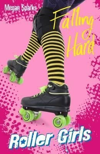 Falling Hard (Roller Girls) Megan Sparks