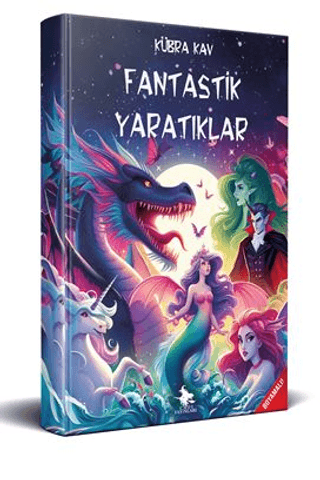 Fantastik Yaratıklar Kübra Kav