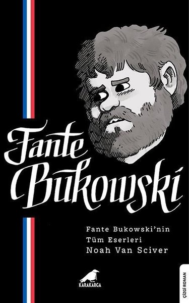 Fante Bukowski - Fante Bukowski'nin Tüm Eserleri Noah Van Sciver