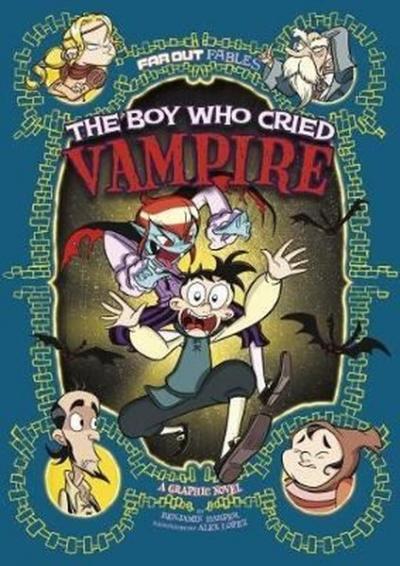 Far Out Fables: The Boy Who Cried Vampire: A Graphic Novel  Benjamin H