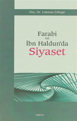 Farabi ve İbn Haldun\'da Siyaset Lokman Çilingir