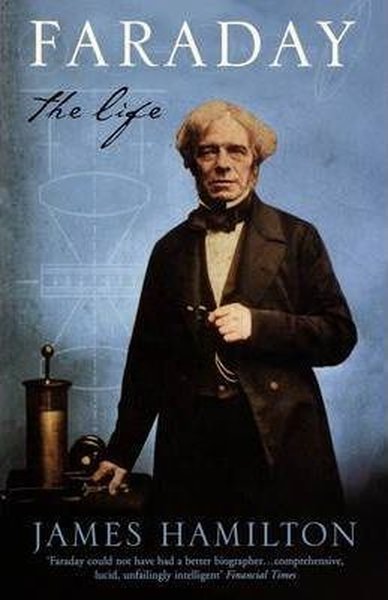 Faraday: The Life James Hamilton