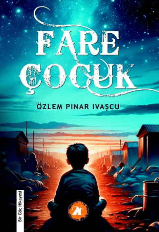 Fare Çocuk - Bir Göç Hikayesi Özlem Pınar İvaşçu